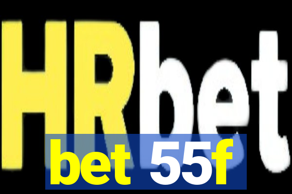 bet 55f